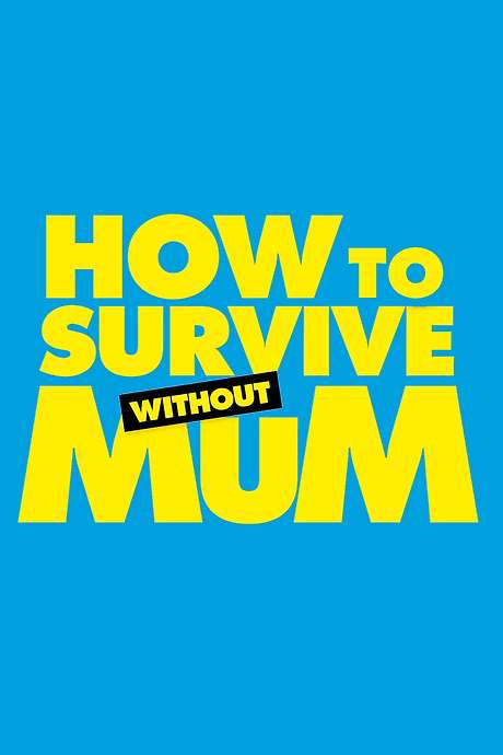 How to Survive Without Mum